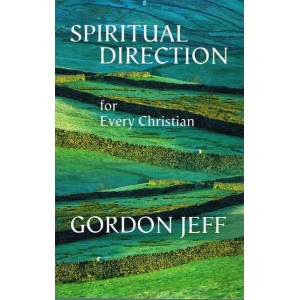 Spiritual Direction For Every Christian by Gordon Jeff